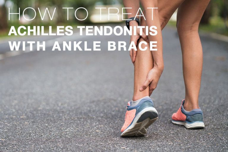 Achilles Tendonitis Symptoms, Causes, Treatment By Ankle Braces