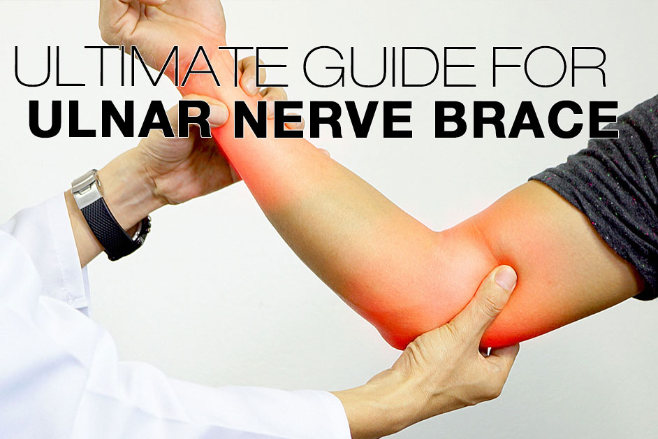 Ultimate Guide for ulnar nerve brace