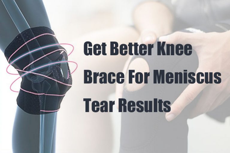 Get Better Knee Brace For Meniscus Tear Results By Following 3 Simple Steps WorldBrace