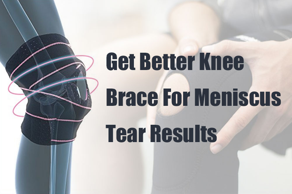 Get-Better-Knee-Brace-For-Meniscus-Tear-Results-By-Following-3-Simple-Steps