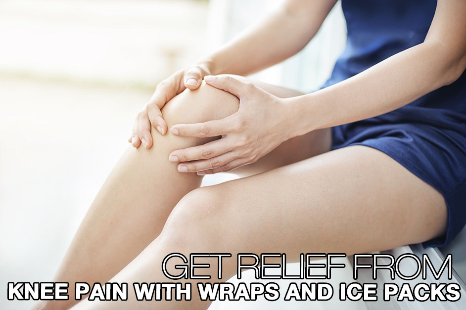 Get relief from knee pain with wraps and ice packs